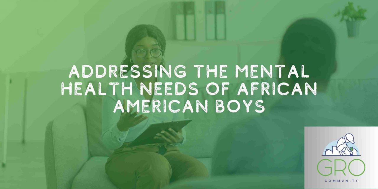 Addressing the Mental Health Needs of African American Boys | GRO Community