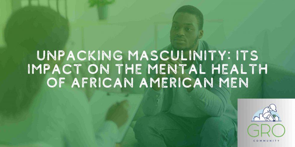 Unpacking Masculinity: Its Impact on the Mental Health of African